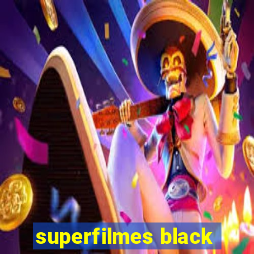 superfilmes black